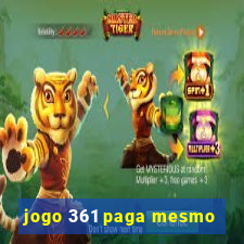 jogo 361 paga mesmo